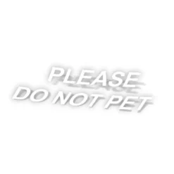 Tershine Dekal - Please Do Not Pet, vit